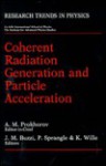 Coherent Radiation Generation and Particle Acceleration - A.M. Prokhorov, J. M. Buzzi, P. Sprangle, K. Wille