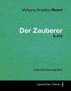 Wolfgang Amadeus Mozart - Der Zauberer - K.472 - A Score for Voice and Piano - Wolfgang Amadeus Mozart