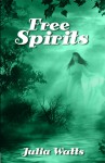 Free Spirits - Julia Watts