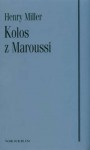 Kolos z Maroussi - Henry Miller