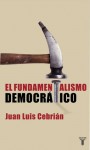 El Fundamentalismo Democrático - Juan Luis Cebrian