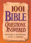 1001 Bible Questions Answered - William Pettinggill, R.A. Torrey