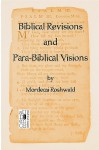 Biblical Revisions and Para-Biblical Visions - Mordecai Roshwald, M. Stefan Strozier, Kyle Torke