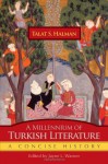 A Millennium of Turkish Literature: A Concise History - Talat S. Halman, Jayne L. Warner