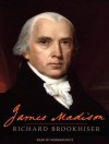 James Madison - Richard Brookhiser, Norman Dietz