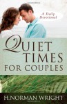 Quiet Times for Couples - H. Norman Wright, Norm Wright