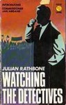 Watching the Detectives - Julian Rathbone