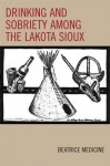 Drinking and Sobriety Among the Lakota Sioux - Beatrice Medicine