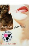 Almost Perfect - Brian Katcher