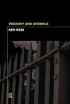 Truancy and Schools - Ken Reid