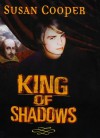 King Of Shadows - Susan Cooper