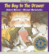 The Boy in the Drawer - Robert Munsch, Michael Martchenko