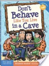 Don't Behave Like You Live in a Cave - Elizabeth Verdick, Chris Sharp