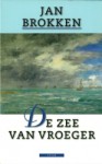 De zee van vroeger - Jan Brokken