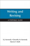 Writing and Revising: A Portable Guide - X.J. Kennedy, Dorothy M. Kennedy, Marcia F. Muth