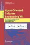 Agent-Oriented Software Engineering VIII: 8th International Workshop, Aose 2007, Honolulu, Hi, USA, May 14, 2007, Revised Selected Papers - Michael Luck