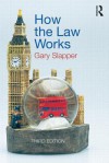 How the Law Works - Gary Slapper