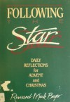 Following the Star: Daily Reflections for Advent and Christmas - Mark G. Boyer