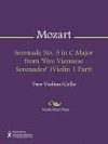 Serenade No. 3 in C Major from "Five Viennese Serenades" (Violin 1 Part) - Wolfgang Amadeus Mozart