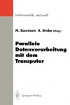 Parallele Datenverarbeitung Mit Dem Transputer: 4. Transputer-Anwender-Treffen Tat 92, Aachen, 22. 23. September 1992 - Martin Baumann, Reinhard Grebe