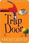 Trap Door (Home Repair is Homicide, #10) - Sarah Graves