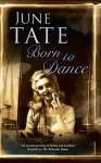 Born to Dance - June Tate