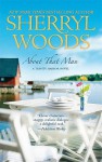 About That Man (Trinity Harbor) - Sherryl Woods
