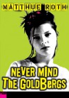 Never Mind The Goldbergs - Matthue Roth