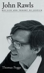 John Rawls: His Life and Theory of Justice - Thomas W. Pogge