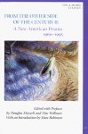 From the Other Side of the Century II: A New American Drama 1960-1995 - Douglas Messerli, Douglas Messerli