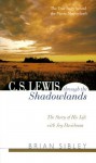 C.S. Lewis Through the Shadowlands: The Story of His Life with Joy Davidman - Brian Sibley