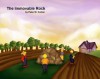 THE IMMOVABLE ROCK (OUR TOWN COLLECTION / Ages 6 to 10 - Rhyming Children Bedtime Short Stories) - Peter Collier