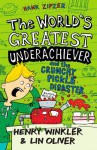 The World's Greatest Underachiever and the Crunchy Pickle Disaster - Henry Winkler, Lin Oliver