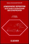 Atmospheric Deposition: In Relation to Acidification and Eutrophication - J.W. Erisman