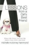 Lessons from a Girl's Best Friend: What My Dog Taught Me About Life, Love, and God - Michelle McKinney Hammond