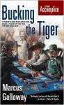 Bucking the Tiger (The Accomplice) - Marcus Galloway