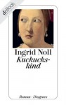 Kuckuckskind (German Edition) - Ingrid Noll