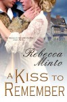 A Kiss to Remember - Rebecca Minto