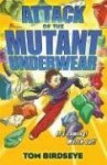 Attack of the Mutant Underwear - Tom Birdseye