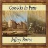 Cossacks In Paris - Jeffrey Perren