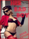 Her Bad Boy -- Female Domination Male Submissive BDSM - Susie Taylor