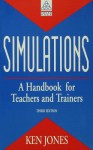 Simulations: A Handbook for Teachers and Trainers - Ken Jones