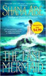 The Last Mermaid - Shana Abe