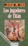 Los jugadores de Titán - Philip K. Dick