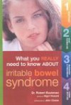 What You Really Need to Know About Irritable Bowel Syndrome - Robert Buckman, Nigel Howard, John Cleese