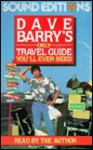 Dave Barry's Only Travel Guide You'll Ever Need (Audio) - Dave Barry