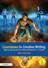 Countdown to Creative Writing: Step by Step Approach to Writing Techniques for 7-12 Years - Stephen Bowkett
