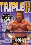 Triple H: At the Top of His Game - Sandy Donovan