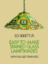 Easy-to-Make Stained Glass Lampshades with Full-Size Templates - Ed Sibbett, Ed Sibbett