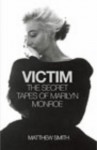 Victim : The Secret Tapes of Marilyn Monroe - Matthew Smith